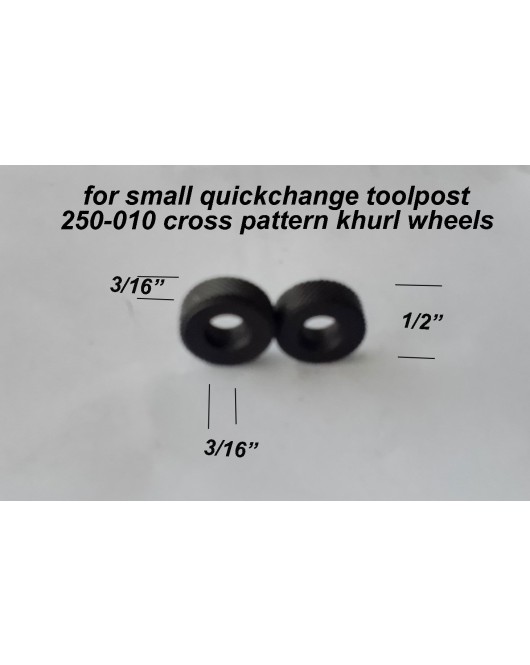 New cross knurl wheels for 250-000 quickchange toolpost----part No.250-010